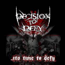 Decision To Defy : ...It's Time To Defy